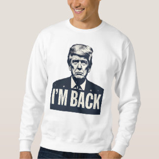 Trump 2024 'I'M BACK' Patriotic - Sweatshirt