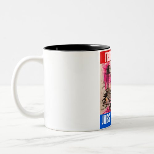 TRUMP 2024 JOBS JOBS JOBS Two_Tone COFFEE MUG