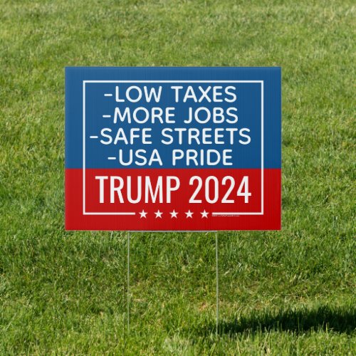 Trump 2024 Low Taxes More Jobs Safe Streets USA Sign