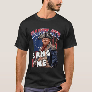 Trump 2024 Make 4th of July Great Bang Me Trump 4t T-Shirt