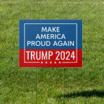 Trump 2024 Make America proud again Sign