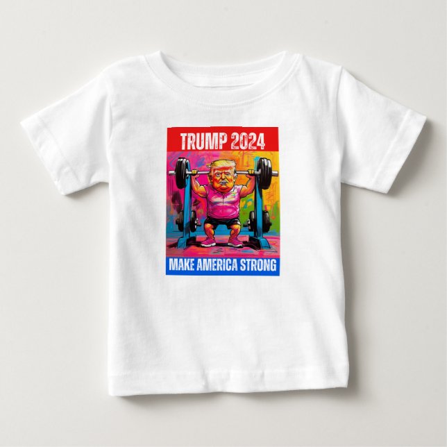 TRUMP 2024 MAKE AMERICA STRONG BABY T-Shirt (Front)