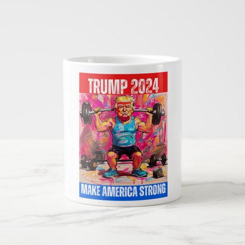 TRUMP 2024 MAKE AMERICA STRONG  GIANT COFFEE MUG