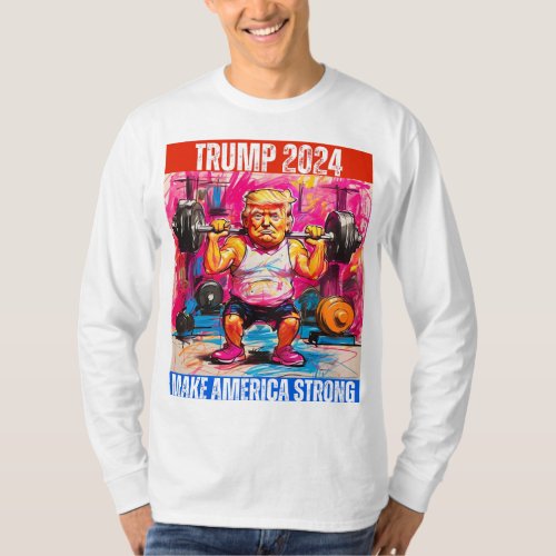 TRUMP 2024 MAKE AMERICA STRONG T_Shirt