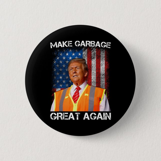 Trump 2024 Make Garbage Great Again Funny For Trum Button (Front)