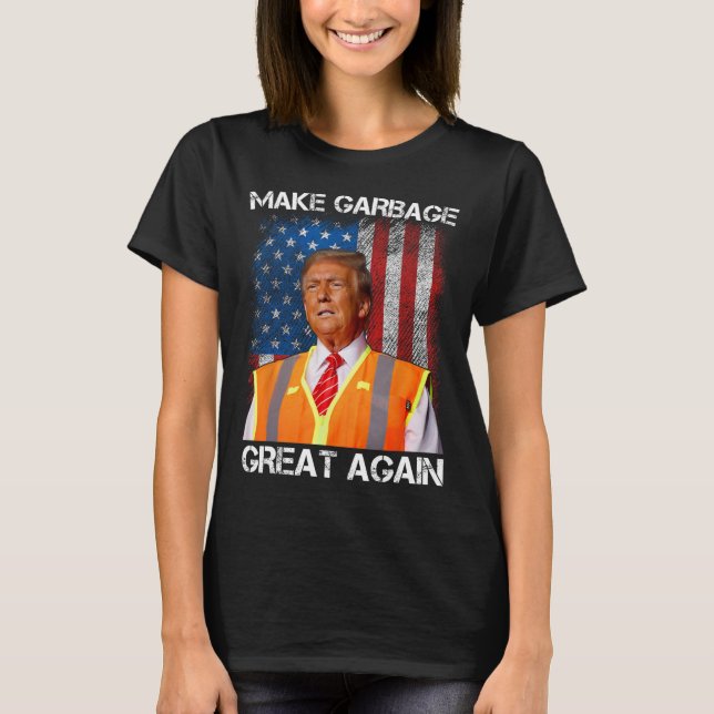 Trump 2024 Make Garbage Great Again Funny For Trum T-Shirt (Front)