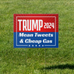 Trump 2024 Mean Tweets Cheap Gas Funny Quote Sign