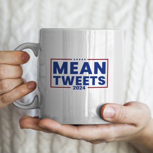 Trump 2024 Mean Tweets Coffee Mug