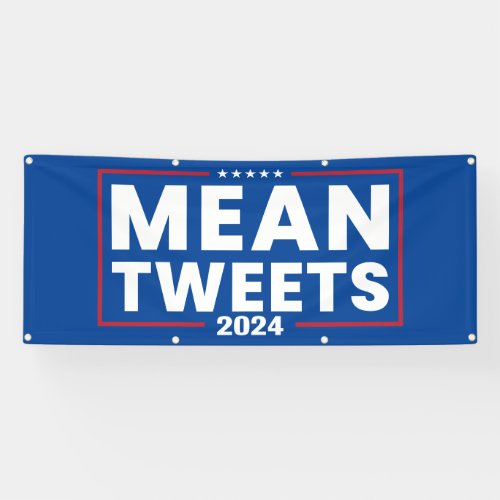 Trump 2024 Mean Tweets Election Banner