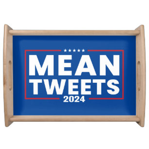 Trump 2024 Mean Tweets Election Serving Tray