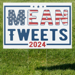 Trump 2024 Mean Tweets Sign