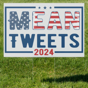 Trump 2024 Mean Tweets Sign