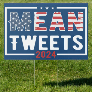 Trump 2024 Mean Tweets Sign