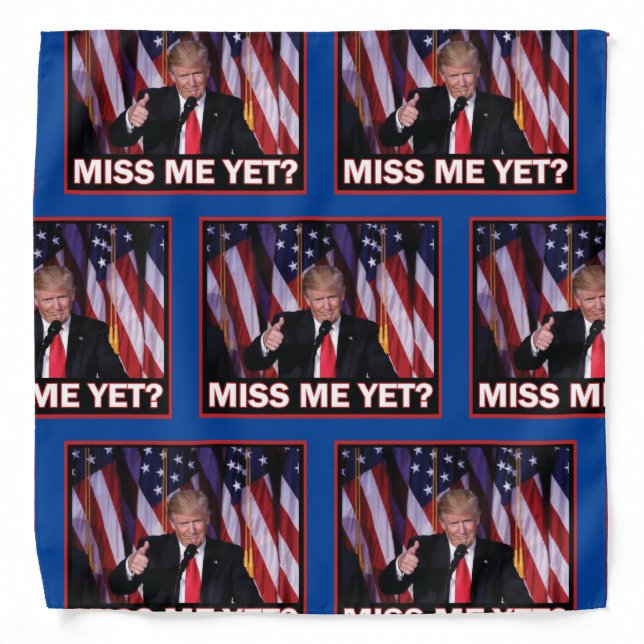 Trump 2024 Miss Me Yet Bandana (Front)
