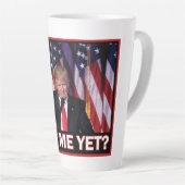 Trump 2024 Miss Me Yet Latte Mug (Right Angle)