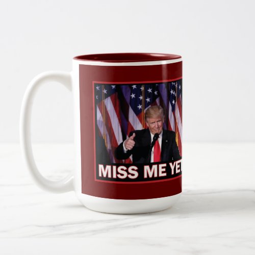 Trump 2024 Miss Me Yet Two_Tone Coffee Mug