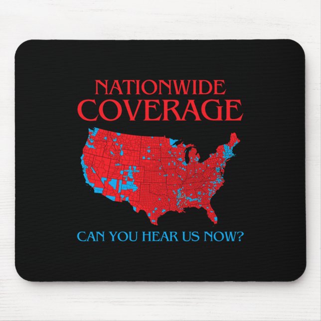 Trump 2024 Nationwide Coverage Can You Hear Us Now Mouse Pad (Front)