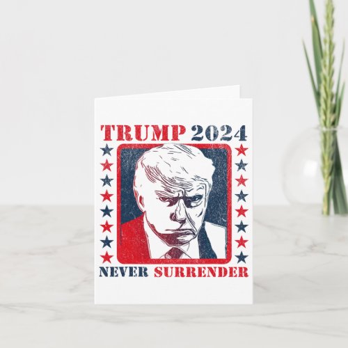Trump 2024 Never Surrender Donald Trump Mug Shot  Card