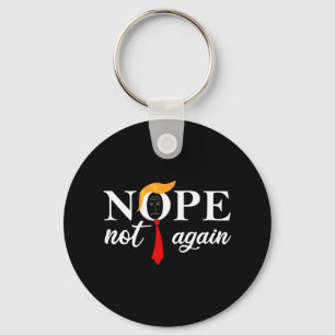 Trump 2024 Nope Not Again Funny Trump 2  Keychain