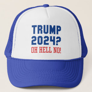 Trump 2024 Oh Hell No Trucker Hat
