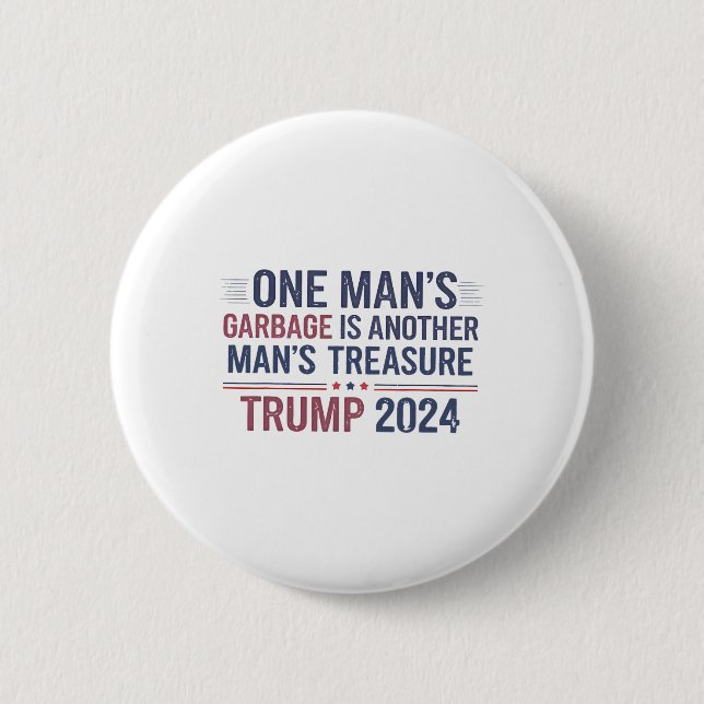 Trump 2024 One Man's Garge Is Another Mans Treasur Button (Front)