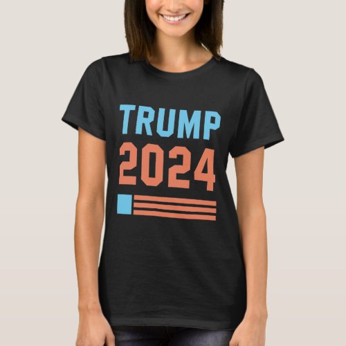 Trump 2024  _ Politics Gift Funny T_Shirt