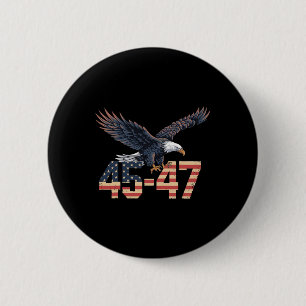 Trump 2024 President 45 And 47 American Flag Trump Button