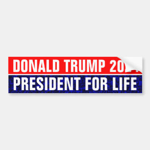 Trump 2024 President for life Bumper Sticker