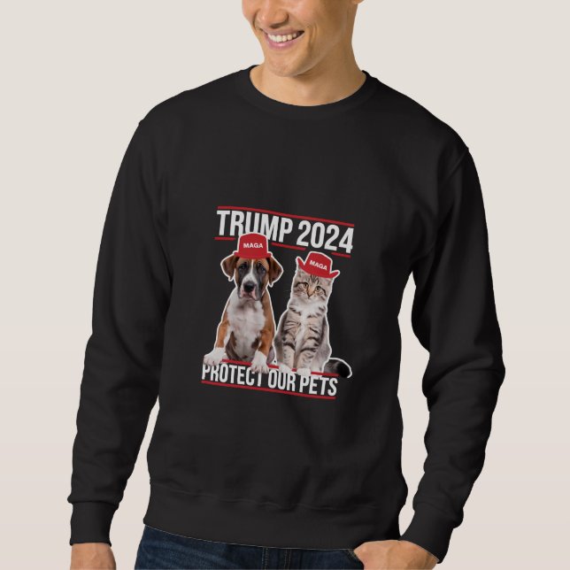 Trump 2024 Protect Our Pets Cat Dogs MAGA Sweatshirt (Front)