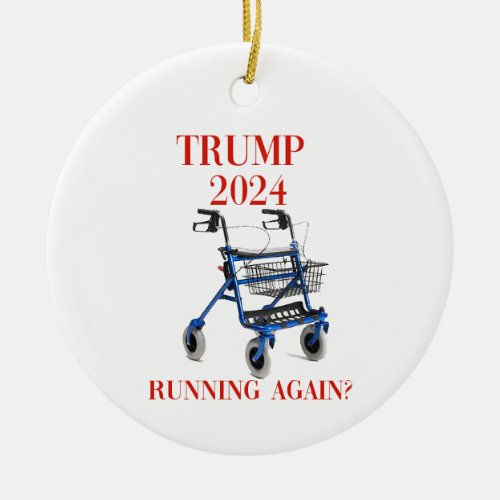 Trump 2024 Running Again    Ceramic Ornament