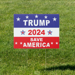 TRUMP 2024 SAVE AMERICA SIGN