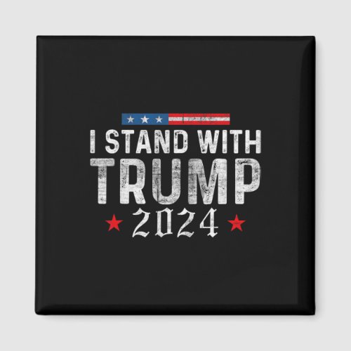 Trump 2024 Shirt I Stand With Trump 2024 Supporter Magnet