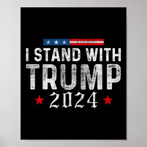 Trump 2024 Shirt I Stand With Trump 2024 Supporter Poster