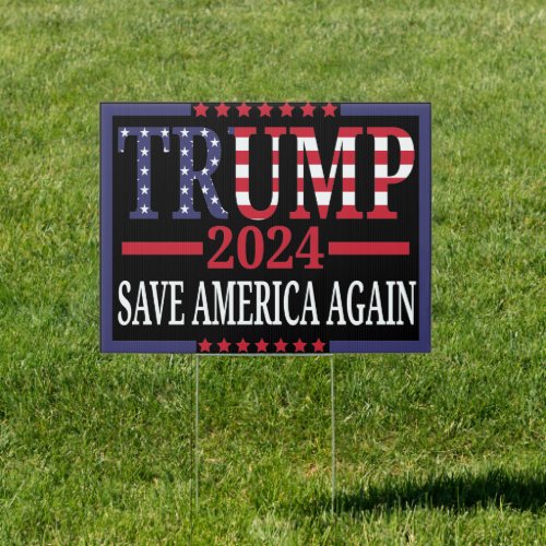 Trump 2024 sign Save America Again 