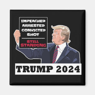 Trump 2024 Still Standing President Election USA  Magnet