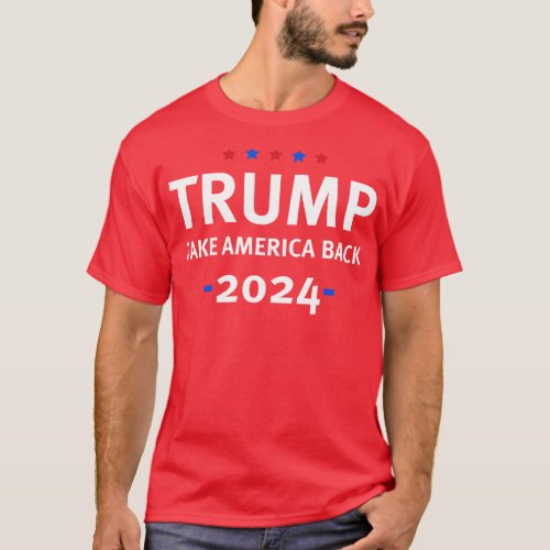 Trump 2024 Take America Back 22 T_Shirt
