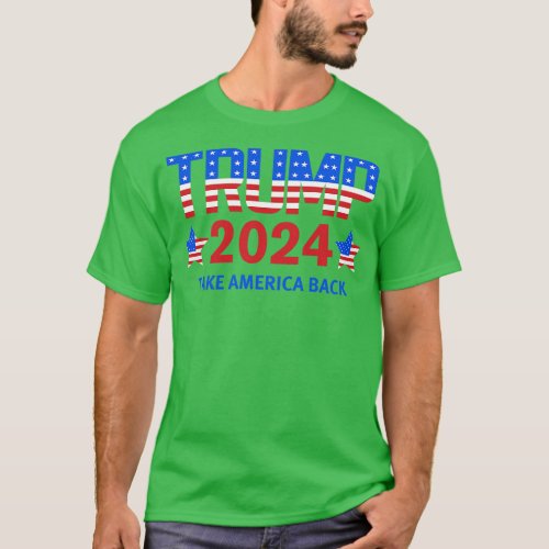 Trump 2024 Take America Back 25 T_Shirt