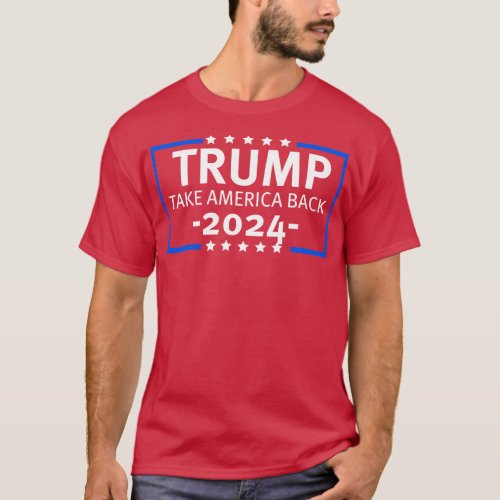 Trump 2024 Take America Back 37 T_Shirt