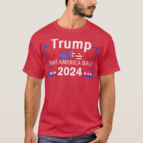 Trump 2024 Take America Back 5 T_Shirt