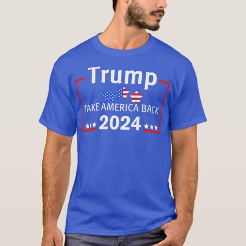 Trump 2024 Take America Back 7 T_Shirt