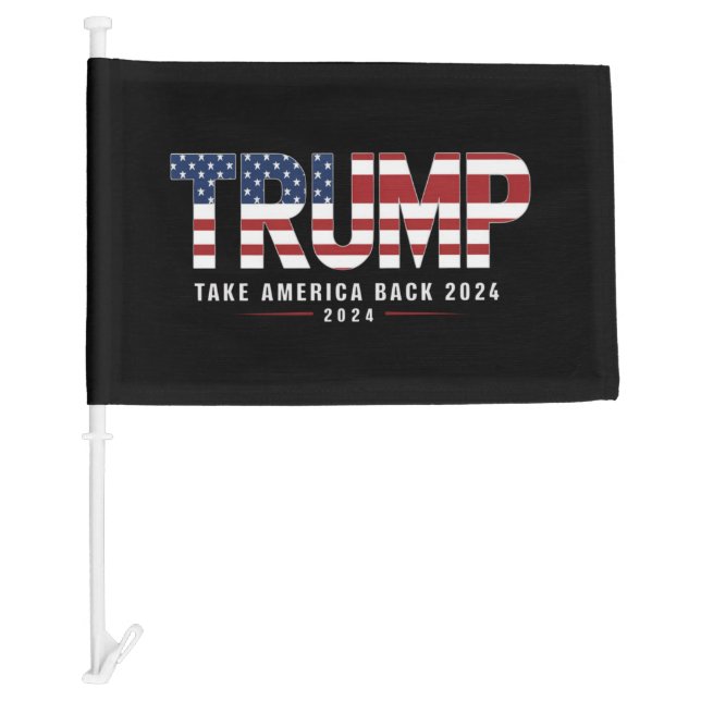 Trump 2024 Take America Back American 2024 Gifts Car Flag (Front)