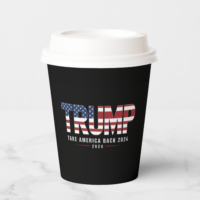Trump 2024 Take America Back American 2024 Gifts Paper Cups (Front)