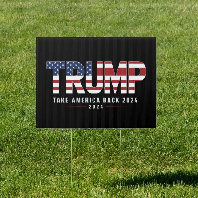 Trump 2024 Take America Back American 2024 Gifts Sign (Insitu)