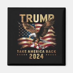 Trump 2024 Take America Back American Flag Trump 2 Magnet