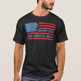 Trump 2024 Take America Back American Flag Trump 2 T-Shirt