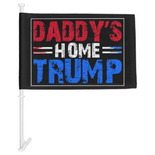 Trump 2024 Take America Back Daddy's Home  Car Flag