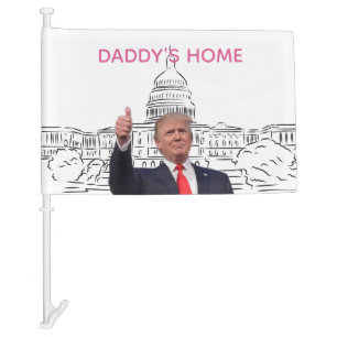 Trump 2024 Take America Back Daddy's Home Car Flag