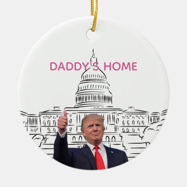 Trump 2024 Take America Back Daddy's Home  Ceramic Ornament (Front)