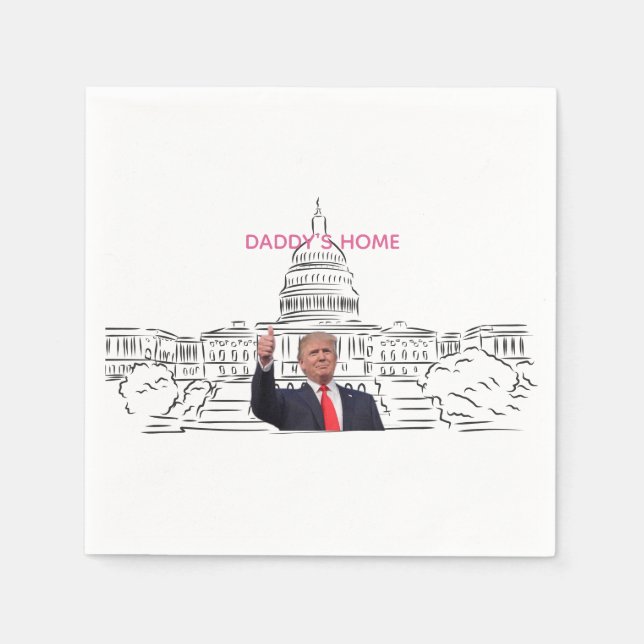 Trump 2024 Take America Back Daddy's Home  Napkins (Front)