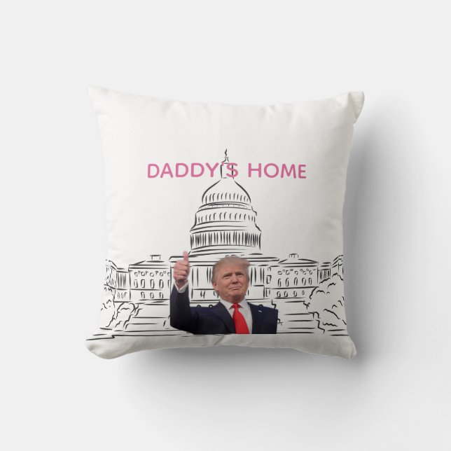 Trump 2024 Take America Back Daddy's Home  Throw Pillow (Front)